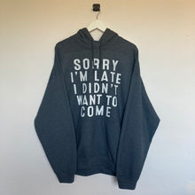 Charger l'image dans la galerie, Sweat à capuche "Sorry I'm late" (XL)